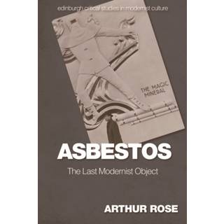 Asbestos – The Last Modernist Object