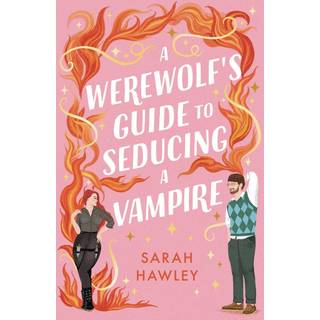 A Werewolf's Guide to Seducing a Vampire