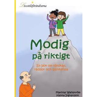 Modig på riktigt: En bok om vänskap, rädslor och självkänsla