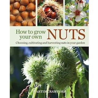 How to Grow Your Own Nuts