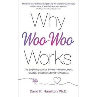 Why Woo-Woo Works