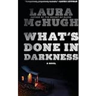 What's Done in Darkness