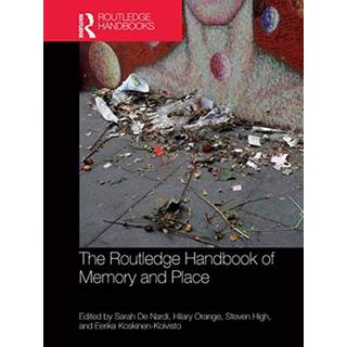 The Routledge Handbook of Memory and Place