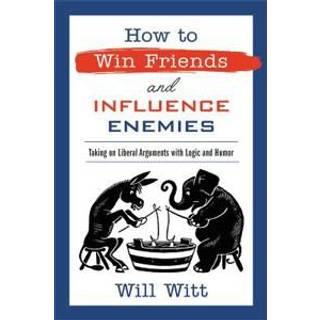 How to Win Friends and Influence Enemies