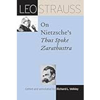 Leo Strauss on Nietzsche's "Thus Spoke Zarathustra"