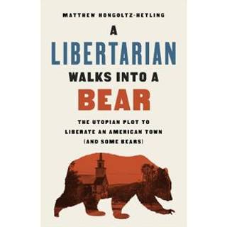 A Libertarian Walks Into a Bear