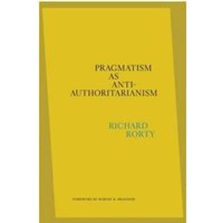 Pragmatism as Anti-Authoritarianism