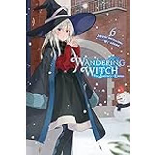 Wandering Witch: The Journey of Elaina, Vol. 6 (light novel)