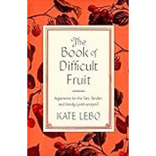 The Book of Difficult Fruit