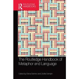 The Routledge Handbook of Metaphor and Language