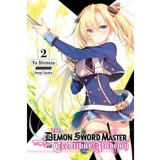 The Demon Sword Master of Excalibur Academy, Vol. 2 (light novel)