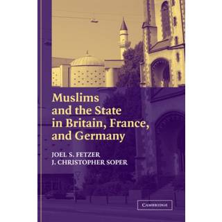 Muslims and the State in Britain, France, and Germany