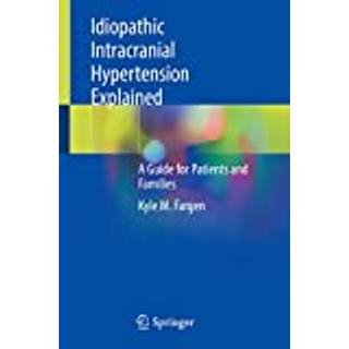 Idiopathic Intracranial Hypertension Explained