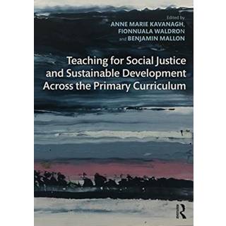 Teaching for Social Justice and Sustainable Development Across the Primary Curriculum
