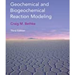 Geochemical and Biogeochemical Reaction Modeling