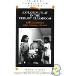 Exploring Play in the Primary Classroom