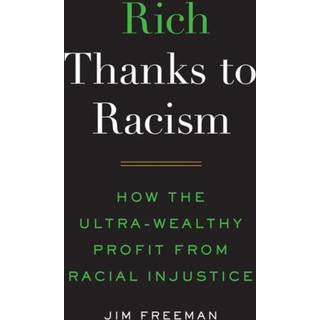 Rich Thanks to Racism