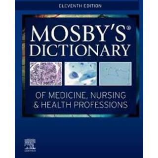 Mosby's Dictionary of Medicine, Nursing & Health Professions