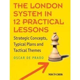 The London System in 12 Practical Lessons