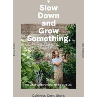 Slow Down and Grow Something