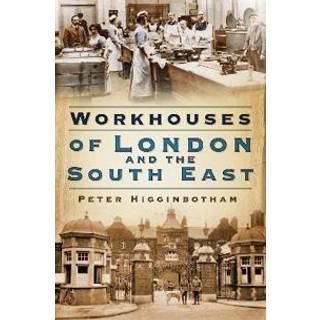 Workhouses of London and the South East