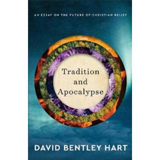 Tradition and Apocalypse – An Essay on the Future of Christian Belief