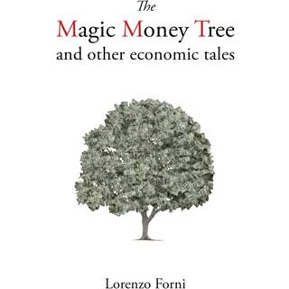 The Magic Money Tree and Other Economic Tales