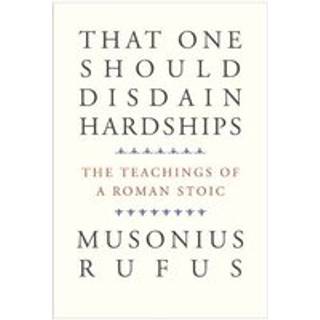 That One Should Disdain Hardships