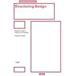 Structuring Design: Graphic Grids in Theory and Practice
