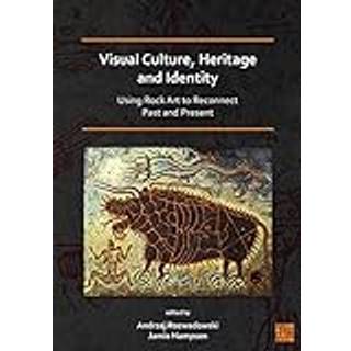 Visual Culture, Heritage and Identity: Using Rock Art to Reconnect Past and Present