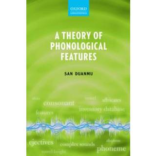 A Theory of Phonological Features