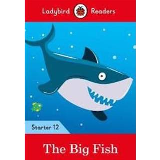 Ladybird Readers Starter Level 12 – The Big Fish (ELT Graded Reader)