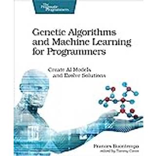 Genetic Algorithms and Machine Learning for Programmers