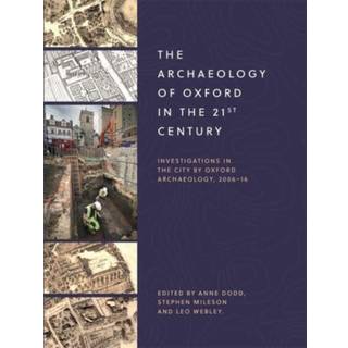 The Archaeology of Oxford in the 21st Century