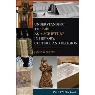 Understanding the Bible as a Scripture in History, Culture, and Religion