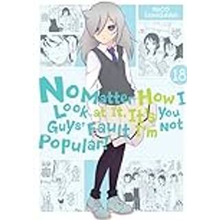 No Matter How I Look at It, It's You Guys' Fault I'm Not Popular!, Vol. 18