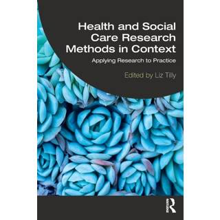 Health and Social Care Research Methods in Context