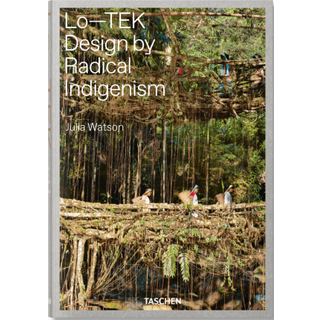 Lo-TEK, Design by Radical Indigenism