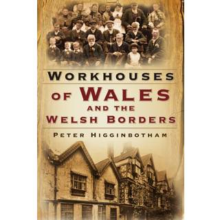 Workhouses of Wales and the Welsh Borders