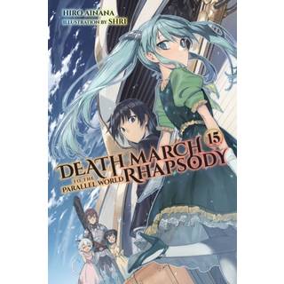 Death March to the Parallel World Rhapsody, Vol. 15 (light novel)