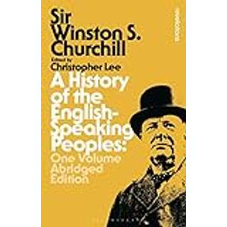 A History of the English-Speaking Peoples: One Volume Abridged Edition