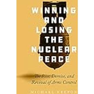 Winning and Losing the Nuclear Peace