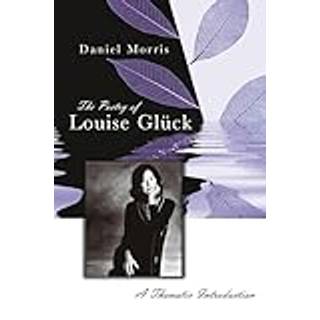The Poetry of Louise Gluck