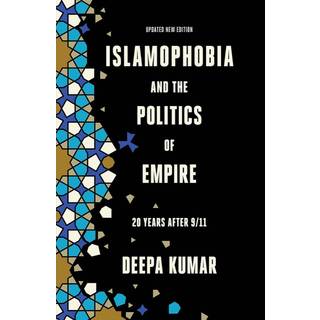 Islamophobia and the Politics of Empire