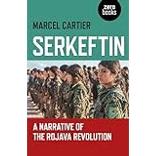 Serkeftin: A Narrative of the Rojava Revolution