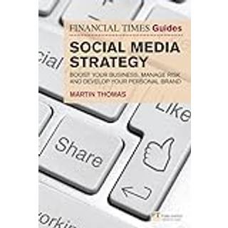 Financial Times Guide to Social Media Strategy, The