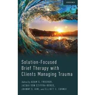 Solution-Focused Brief Therapy with Clients Managing Trauma