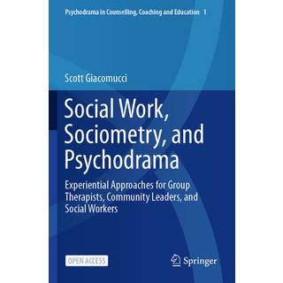Social Work, Sociometry, and Psychodrama