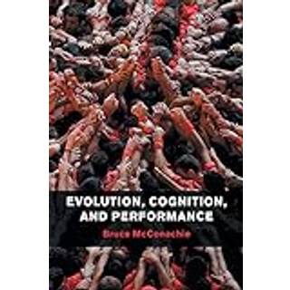 Evolution, Cognition, and Performance