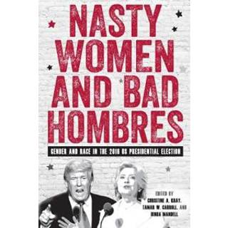 Nasty Women and Bad Hombres